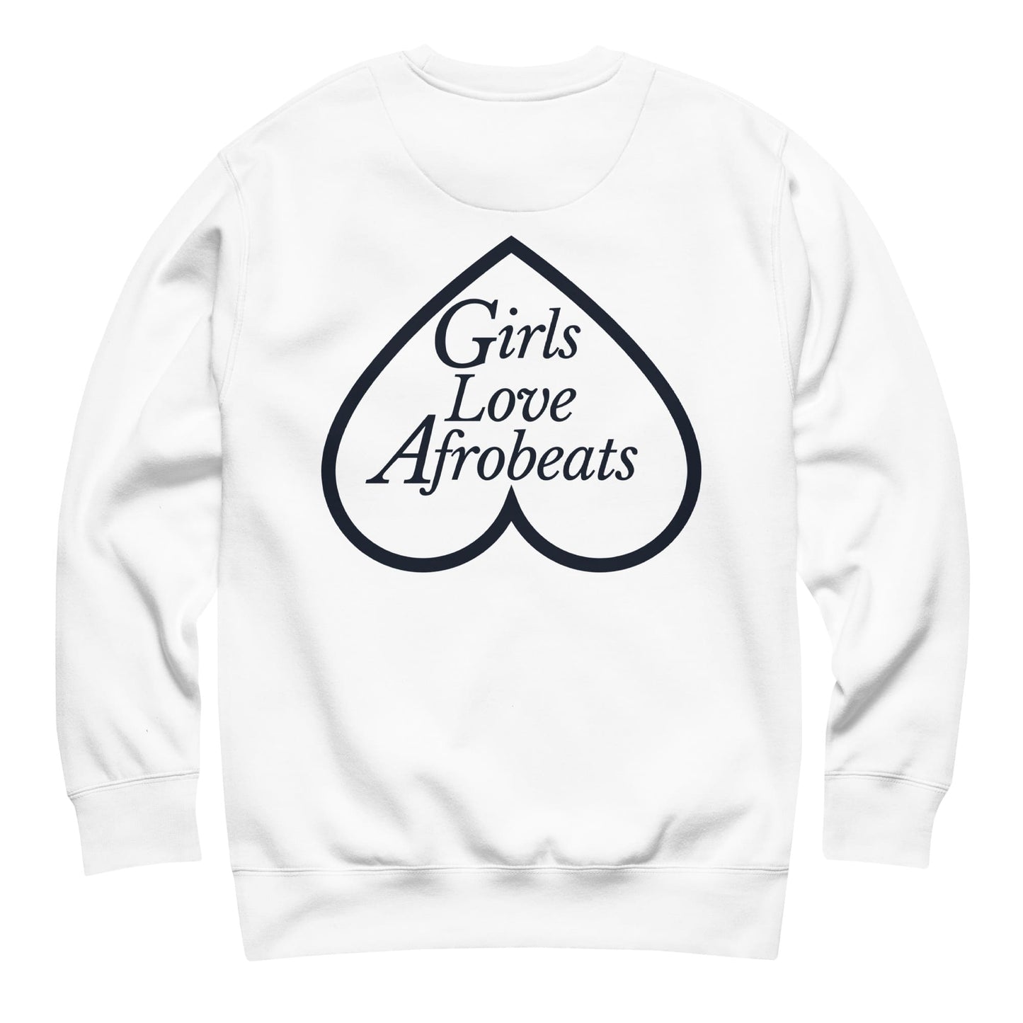 Girls Love Afrobeats Premium Sweatshirt - Classic White