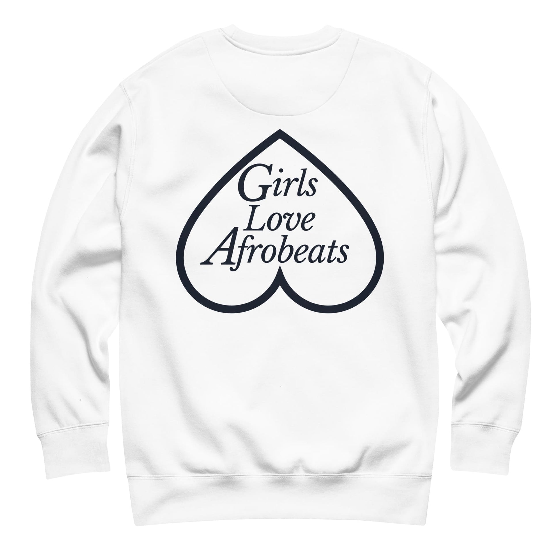 Girls Love Afrobeats Premium Sweatshirt - Classic White