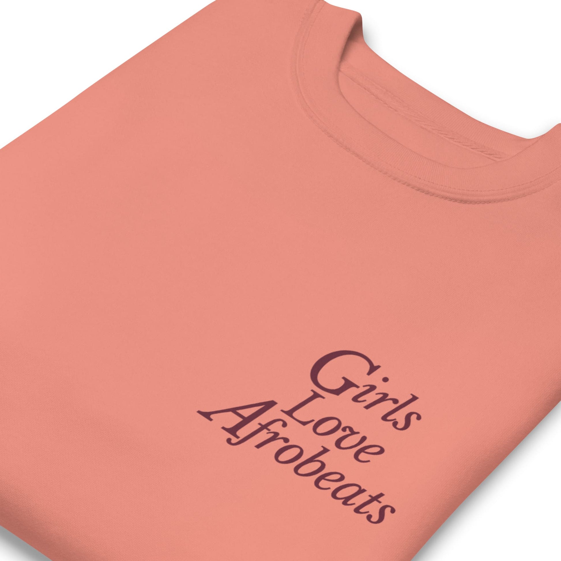 Girls Love Afrobeats Premium Sweatshirt - Desert Rose